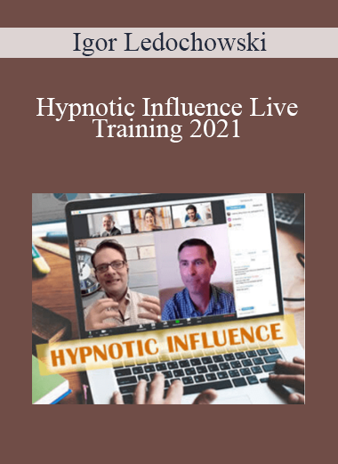 Igor Ledochowski - Hypnotic Influence Live Training 2021