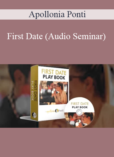 Apollonia Ponti - First Date (Audio Seminar)