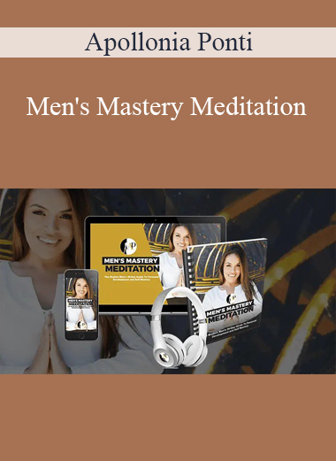Apollonia Ponti - Men's Mastery Meditation