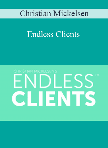 Christian Mickelsen - Endless Clients