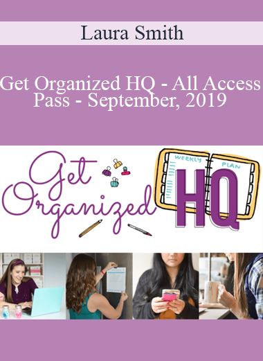 Laura Smith - Get Organized HQ - All Access Pass - September, 2019