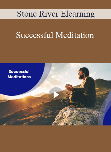 Stone River Elearning - Successful Meditation