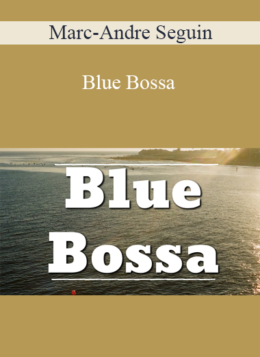 Marc-Andre Seguin - Blue Bossa