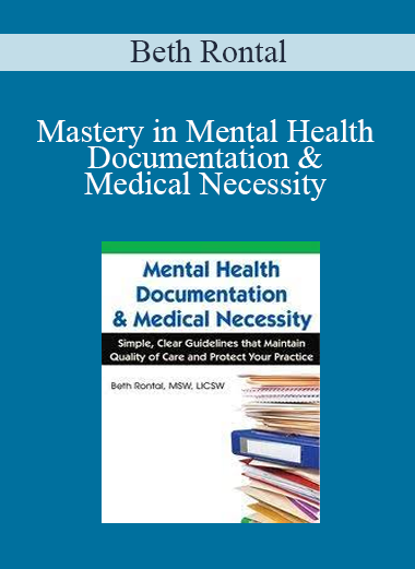 Beth Rontal - Mastery in Mental Health Documentation & Medical Necessity