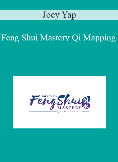 Joey Yap - Feng Shui Mastery Qi Mapping