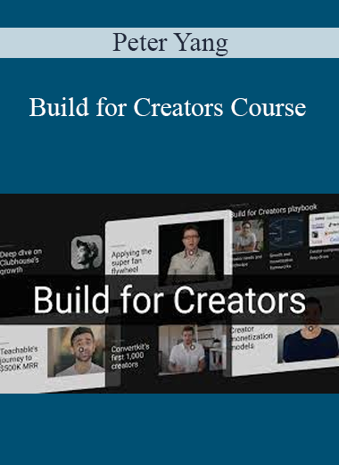 Peter Yang - Build for Creators Course