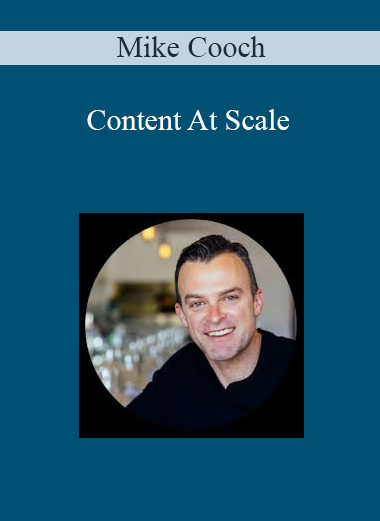 Mike Cooch - Content At Scale