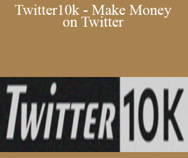 Alex Berman - Twitter10k - Make Money on Twitter
