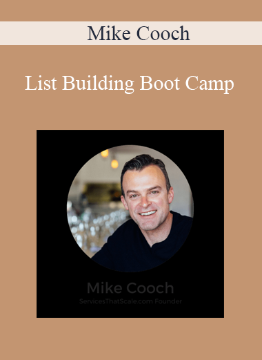 Mike Cooch - List Building Boot Camp