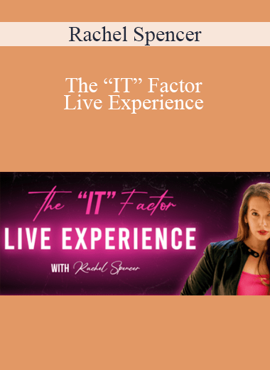 Rachel Spencer - The “IT” Factor Live Experience