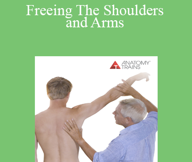 Tom Myers - Freeing The Shoulders and Arms
