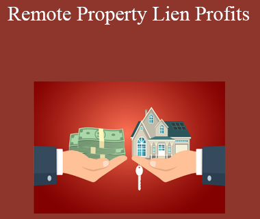 Misuniversity - Remote Property Lien Profits