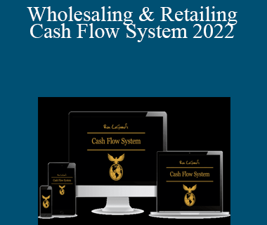 Ron Legrand - Wholesaling & Retailing Cash Flow System 2022