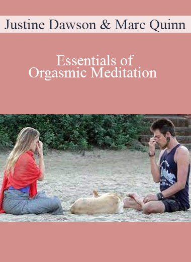 Justine Dawson & Marc Quinn - Essentials of Orgasmic Meditation