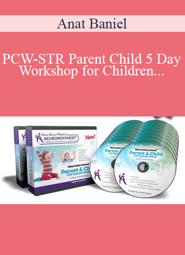Anat Baniel – PCW-STR Parent Child 5 Day Workshop for Children with Special Needs Streaming Video