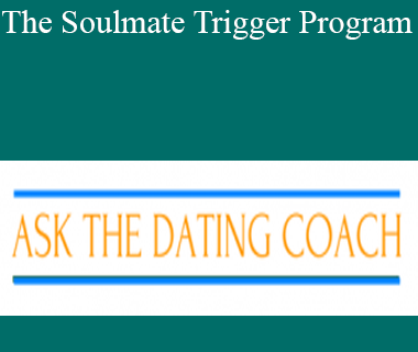 Ask The Dating Coach - The Soulmate Trigger Program