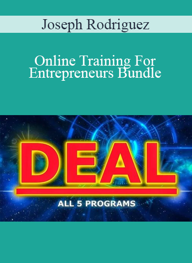 Joseph Rodriguez - Online Training For Entrepreneurs Bundle
