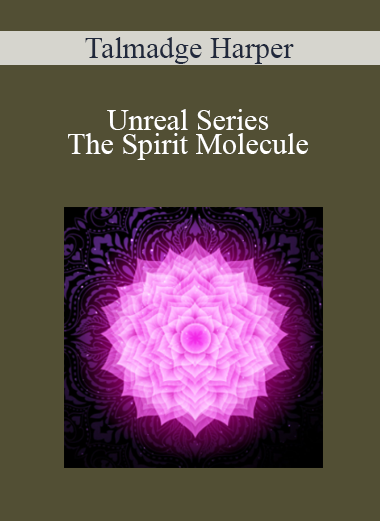 Talmadge Harper - Unreal Series The Spirit Molecule