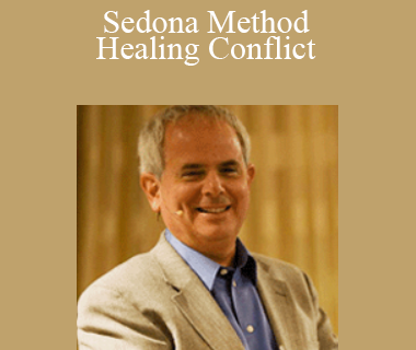 Hale Dwoskin - Sedona Method - Healing Conflict