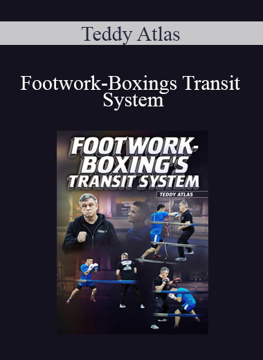 Teddy Atlas - Footwork-Boxings Transit System