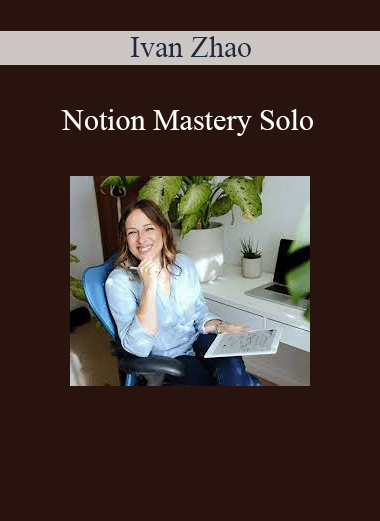 Ivan Zhao - Notion Mastery Solo
