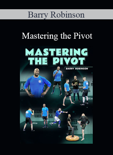 Barry Robinson - Mastering the Pivot