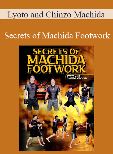 Lyoto and Chinzo Machida - Secrets of Machida Footwork