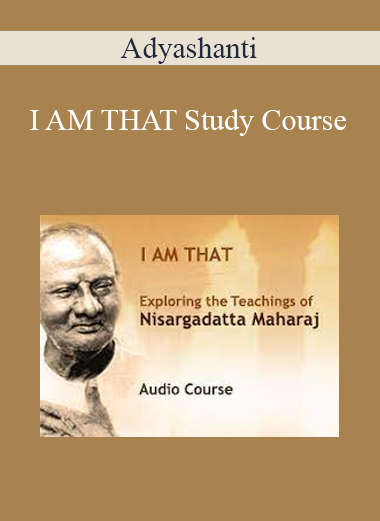 Adyashanti - I AM THAT Study Course