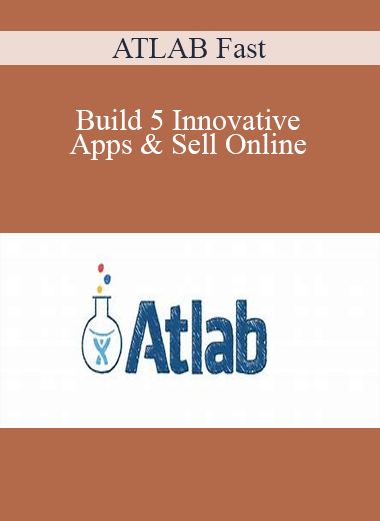 ATLAB Fast - Build 5 Innovative Apps & Sell Online