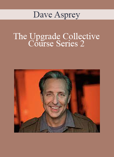 Dave Asprey - The Upgrade Collective Course Series 2