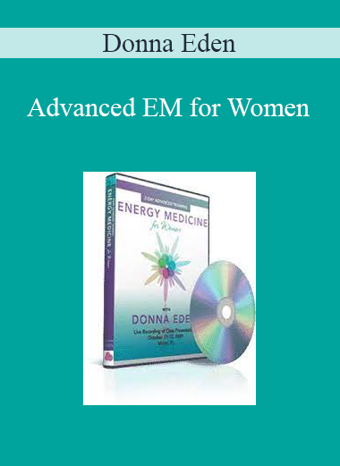 Donna Eden - Advanced EM for Women