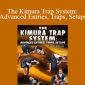 David Avellan - The Kimura Trap System: Advanced Entries Traps Setups