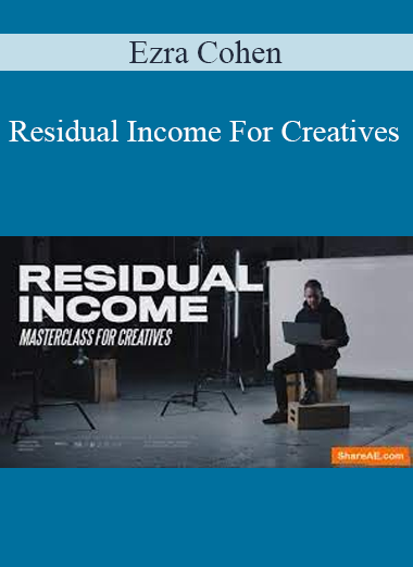 Ezra Cohen - Residual Income For Creatives