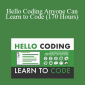 John Bura - Hello Coding Anyone Can Learn to Code (170 Hours)