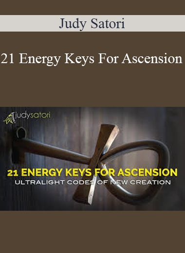 Judy Satori - 21 Energy Keys For Ascension