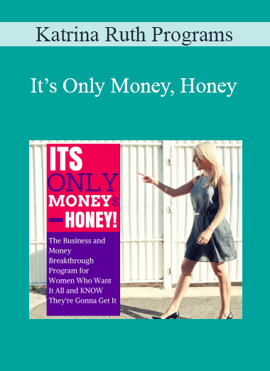 Katrina Ruth Programs – It’s Only Money, Honey