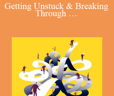 Joseph Riggio – Getting Unstuck & Breaking Through … Early-Bird Webinar Special Single Pay