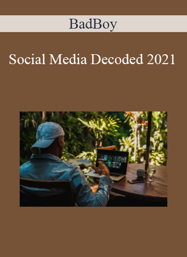 BadBoy - Social Media Decoded 2021