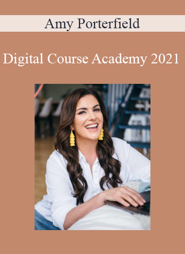 Amy Porterfield - Digital Course Academy 2021