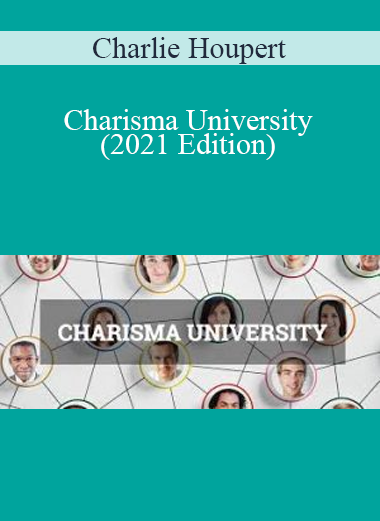 Charlie Houpert - Charisma University (2021 Edition)