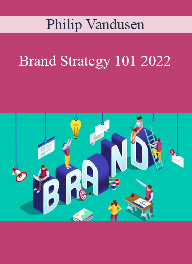 Philip Vandusen - Brand Strategy 101 2022