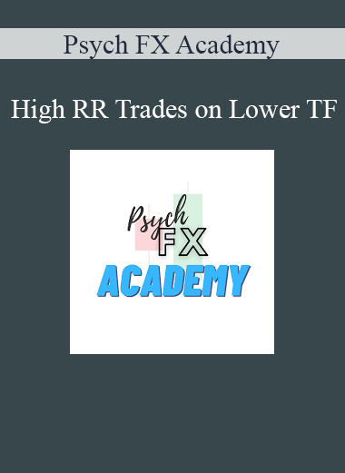 Psych FX Academy - High RR Trades on Lower TF