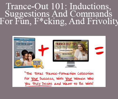 Ross Jeffries - Trance-Out 101: Inductions Suggestions And Commands For Fun F*cking And Frivolity