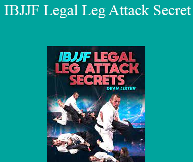 Dean Lister - IBJJF Legal Leg Attack Secret
