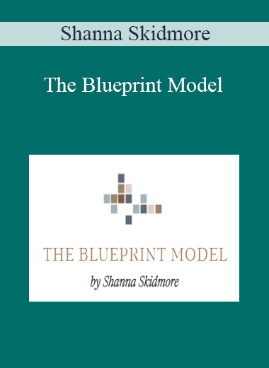 Shanna Skidmore - The Blueprint Model