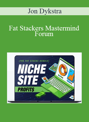 Jon Dykstra - Fat Stackers Mastermind Forum