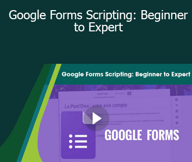 Stone River Elearning - Google Forms Scripting: Beginner to Expert