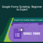 Stone River Elearning - Google Forms Scripting: Beginner to Expert
