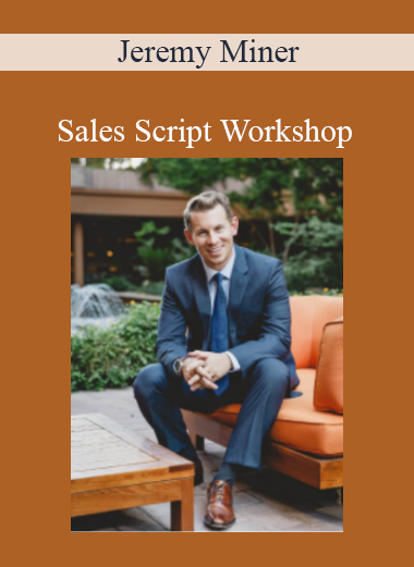 Jeremy Miner - Sales Script Workshop