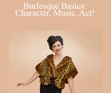 Indigo Blue - Burlesque Basics: Character, Music, Act!